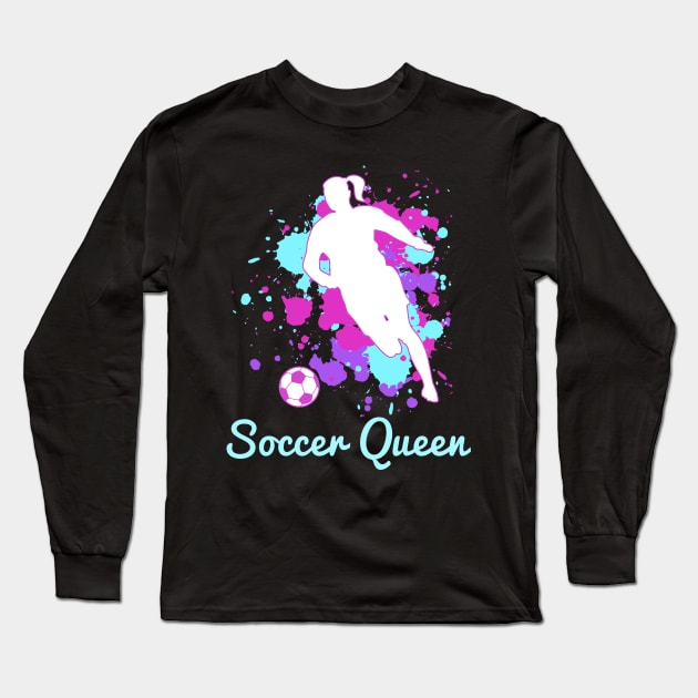 Soccer Queen for Soccer Girl Long Sleeve T-Shirt by jkshirts